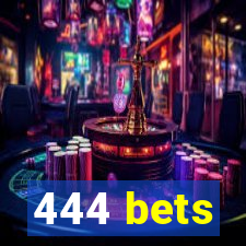 444 bets